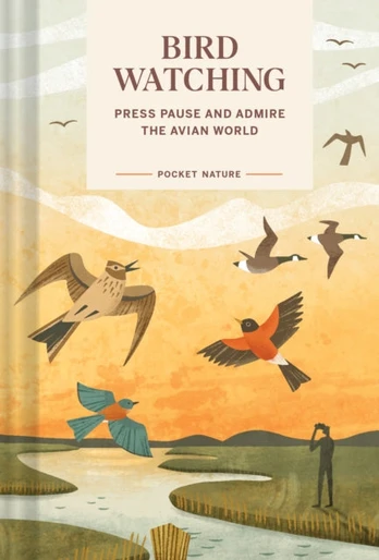 Pocket Nature: Bird-Watching, Press Pause and Admire the Avian World