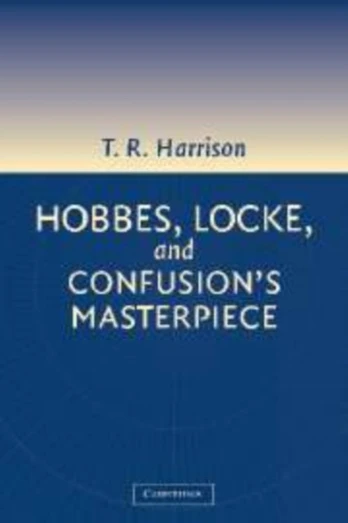 Hobbes, Locke, and Confusion's Masterpiece