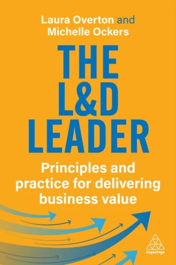 The L&D Leader, Principles and Practice for Delivering Business Value