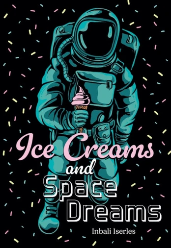 Ice Creams and Space Dreams