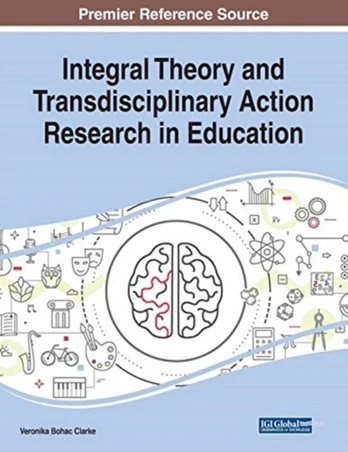 Integral Theory and Transdisciplinary Action Research in Education