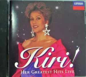 CD Kiri Te Kanawa - Kiri! Her Greatest Hits Live