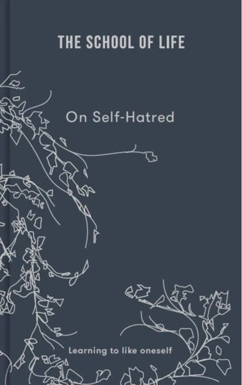 On Self-hatred, learning to like oneself