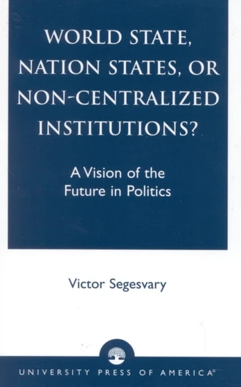 World State, Nation States, or Non-Centralized Institutions?
