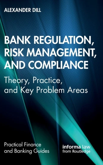 Bank Regulation, Risk Management, and Compliance