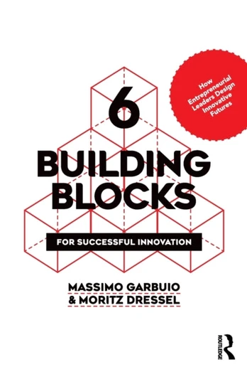 6 Building Blocks for Successful Innovation - Minkštas viršelis