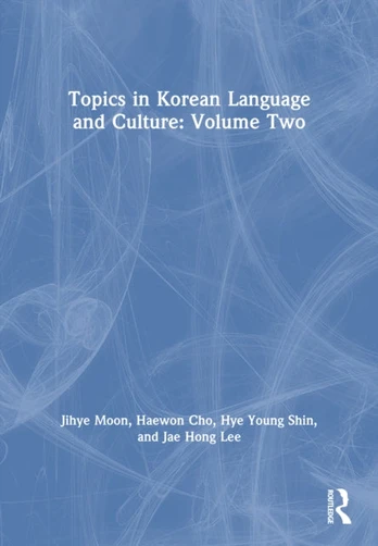 Topics in Korean Language and Culture: Volume Two