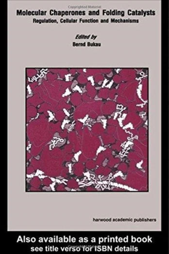 Molecular Chaperones and Folding Catalysts