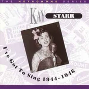 CD Kay Starr - I've Got To Sing 1944-1948