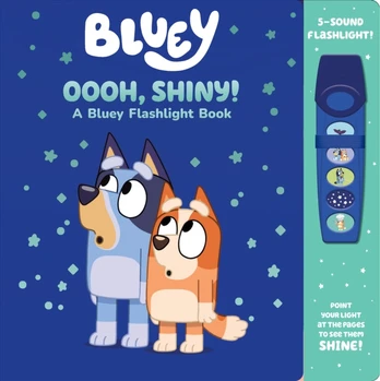 Bluey: Oooh, Shiny! A Bluey Flashlight Book Sound Book
