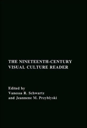 Nineteenth-Century Visual Culture Reader