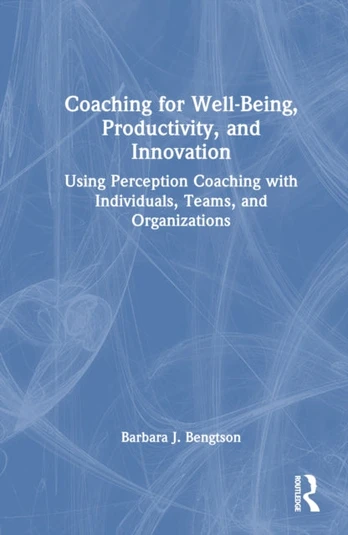 Coaching for Well-Being, Productivity, and Innovation