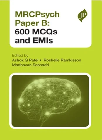 MRCPsych Paper B: 600 MCQs and EMIs