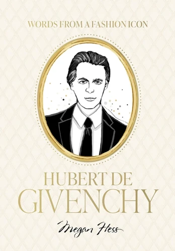 Words from a Fashion Icon: Hubert de Givenchy