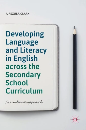 Developing Language and Literacy in English across the Secondary School Curriculum