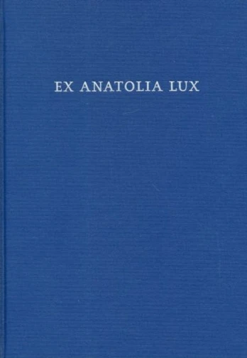 Ex Anatolia Lux