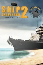 Ship Graveyard Simulator 2 - Warships PC