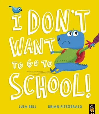 I Don’t Want to Go to School!