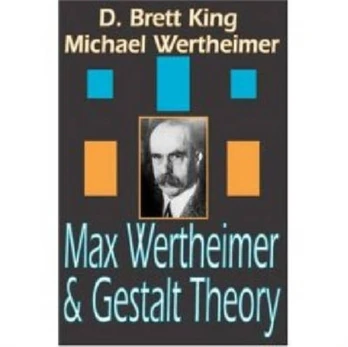 Max Wertheimer and Gestalt Theory