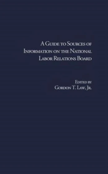 Guide to Sources of Information on the National Labor Relations Board