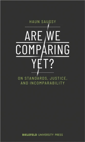 Are We Comparing Yet? – On Standards, Justice, and Incomparability