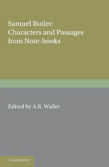 Samuel Butler: Characters and Passages from Note-Books