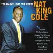 CD Nat King Cole - Too Marvellous For Words