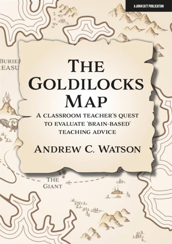 Goldilocks Map: A classroom teacher's quest to evaluate 'brain-based' teaching advice