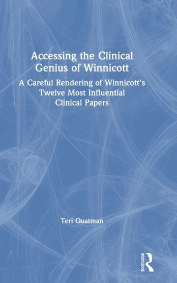 Accessing the Clinical Genius of Winnicott