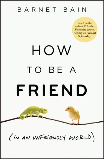 How to be a Friend