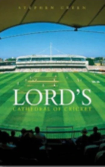 Lord's: Cathedral of Cricket