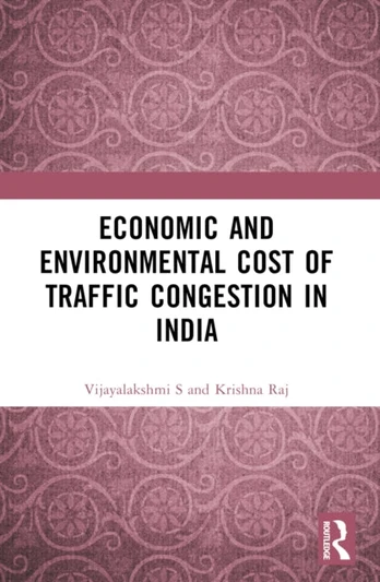 Economic and Environmental Cost of Traffic Congestion in India