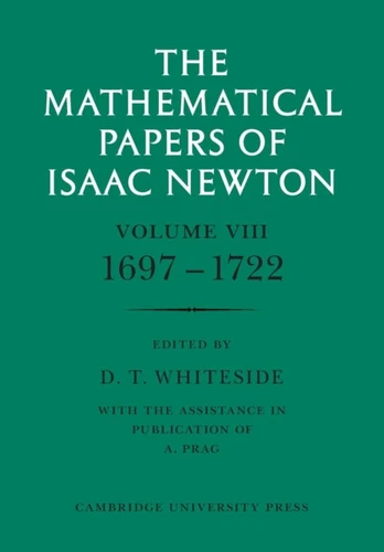 Mathematical Papers of Isaac Newton: Volume 8