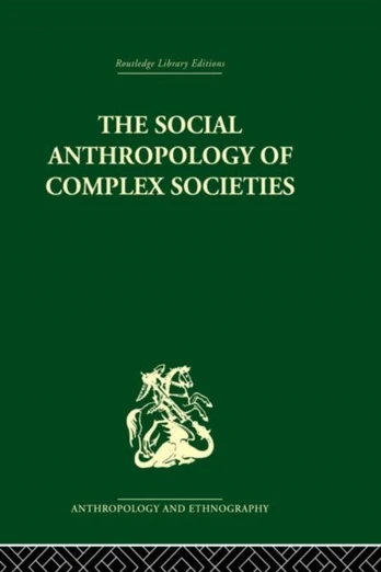 Social Anthropology of Complex Societies