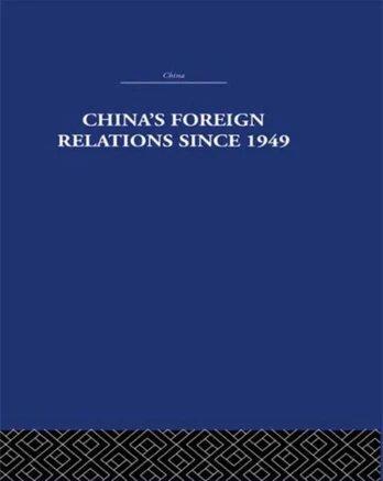 China's Foreign Relations since 1949