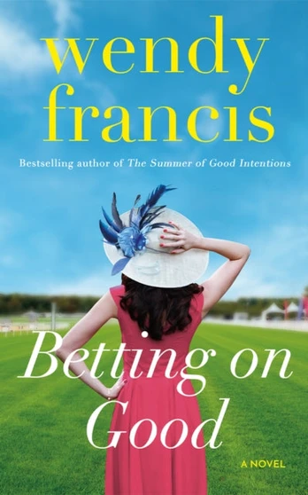 Betting on Good, A Novel