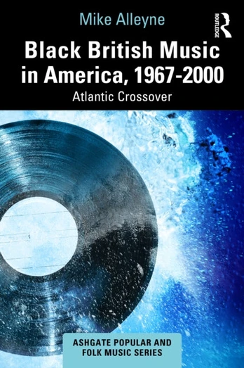 Black British Music in America, 1967–2000
