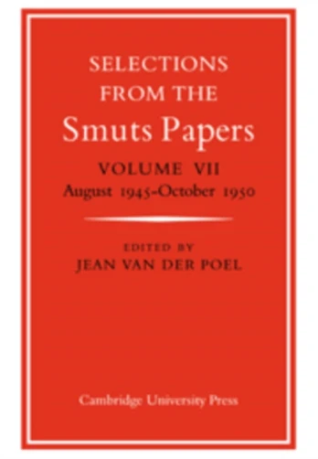 Selections from the Smuts Papers: Volume VII, August 1945-October 1950