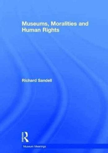 Museums, Moralities and Human Rights