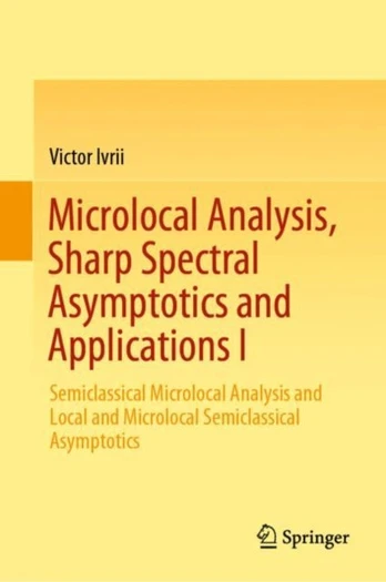 Microlocal Analysis, Sharp Spectral Asymptotics and Applications I