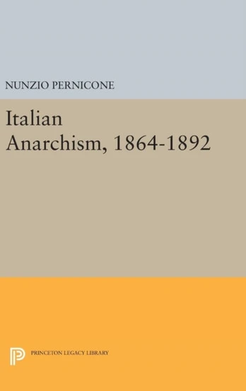 Italian Anarchism, 1864-1892