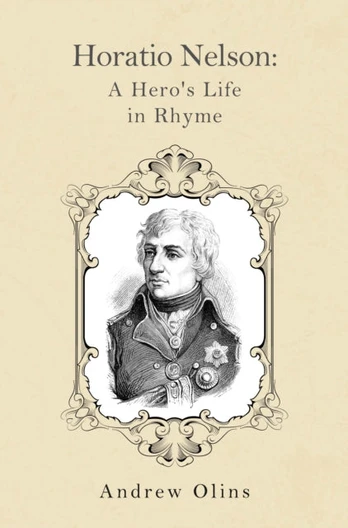 Horatio Nelson: A Hero’s Life in Rhyme