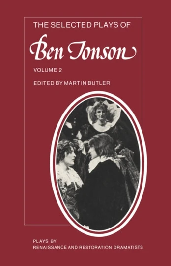 Selected Plays of Ben Jonson: Volume 2