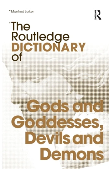 Routledge Dictionary of Gods and Goddesses, Devils and Demons