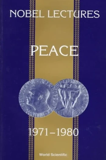 Nobel Lectures In Peace, Vol 4 (1971-1980)