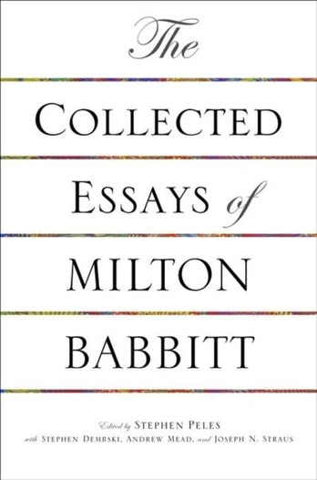 Collected Essays of Milton Babbitt
