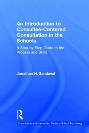 Introduction to Consultee-Centered Consultation in the Schools