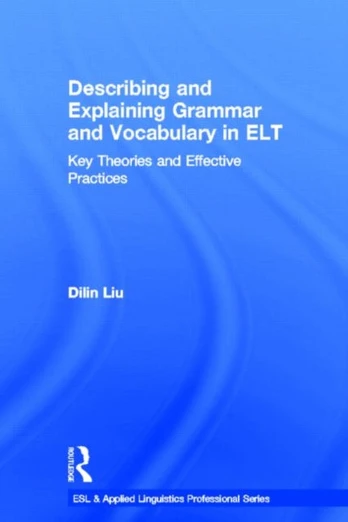 Describing and Explaining Grammar and Vocabulary in ELT