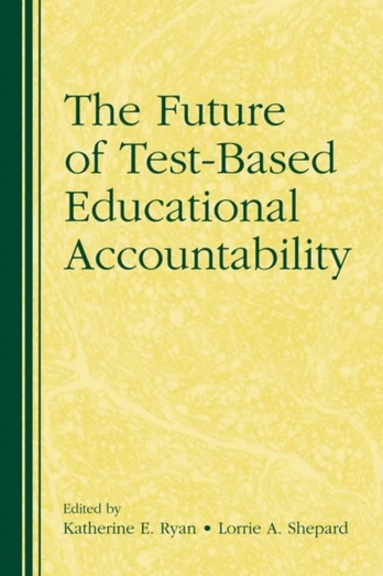 Future of Test-Based Educational Accountability