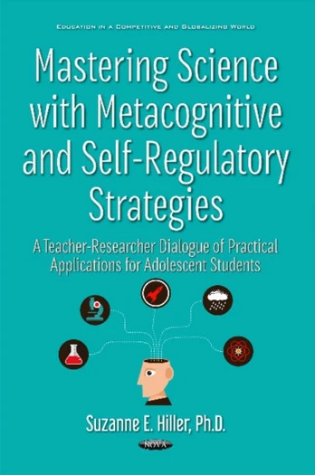 Mastering Science with Metacognitive & Self-Regulatory Strategies